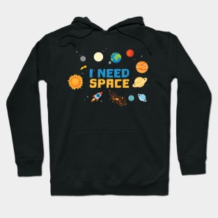 I Need Space Solar System stargazing Gift Hoodie